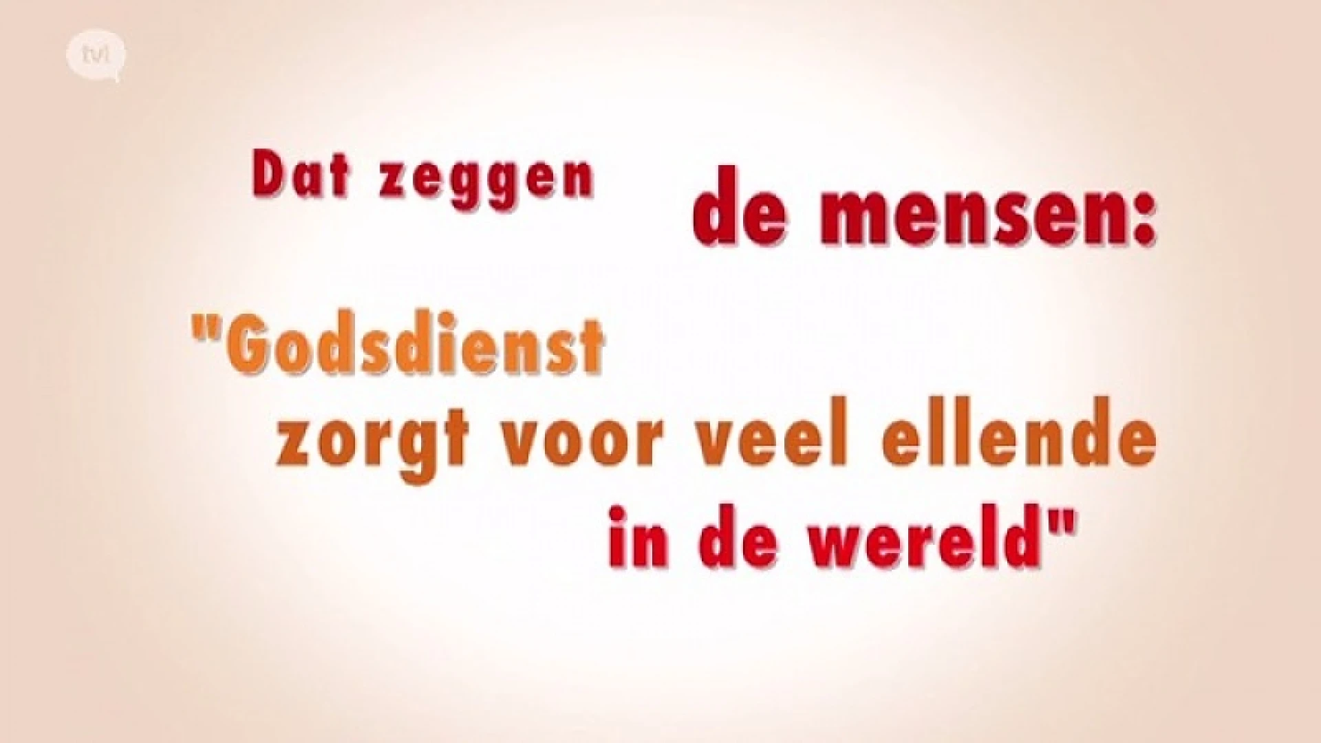 DZDM: godsdienst zorgt voor veel ellende op de wereld