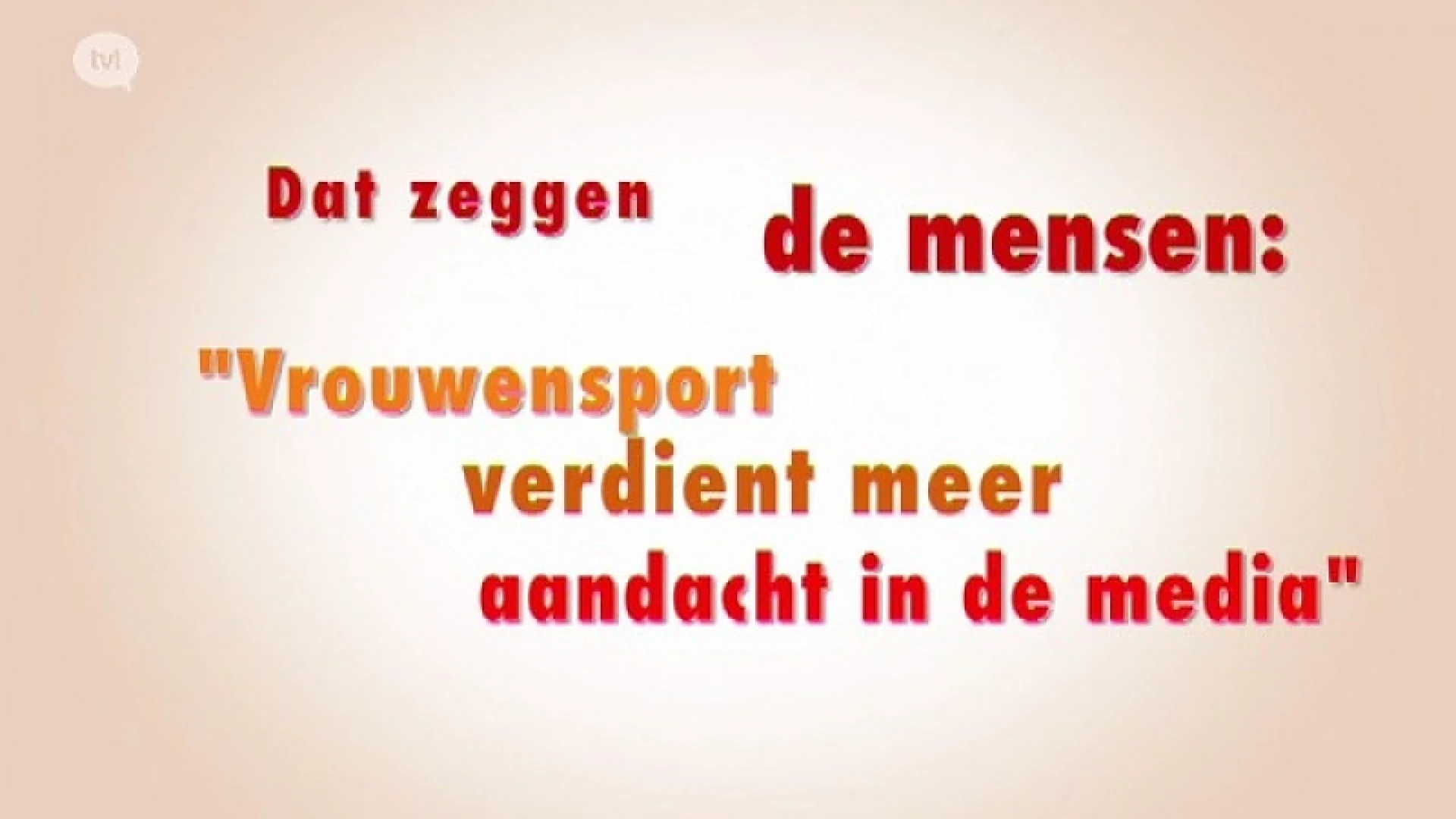 Vrouwensport verdient meer aandacht in de media