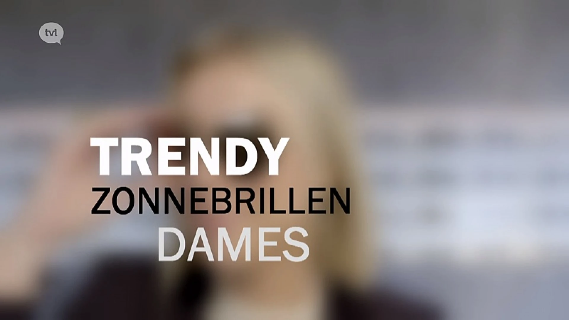 De trends in zonnebrillen 2019