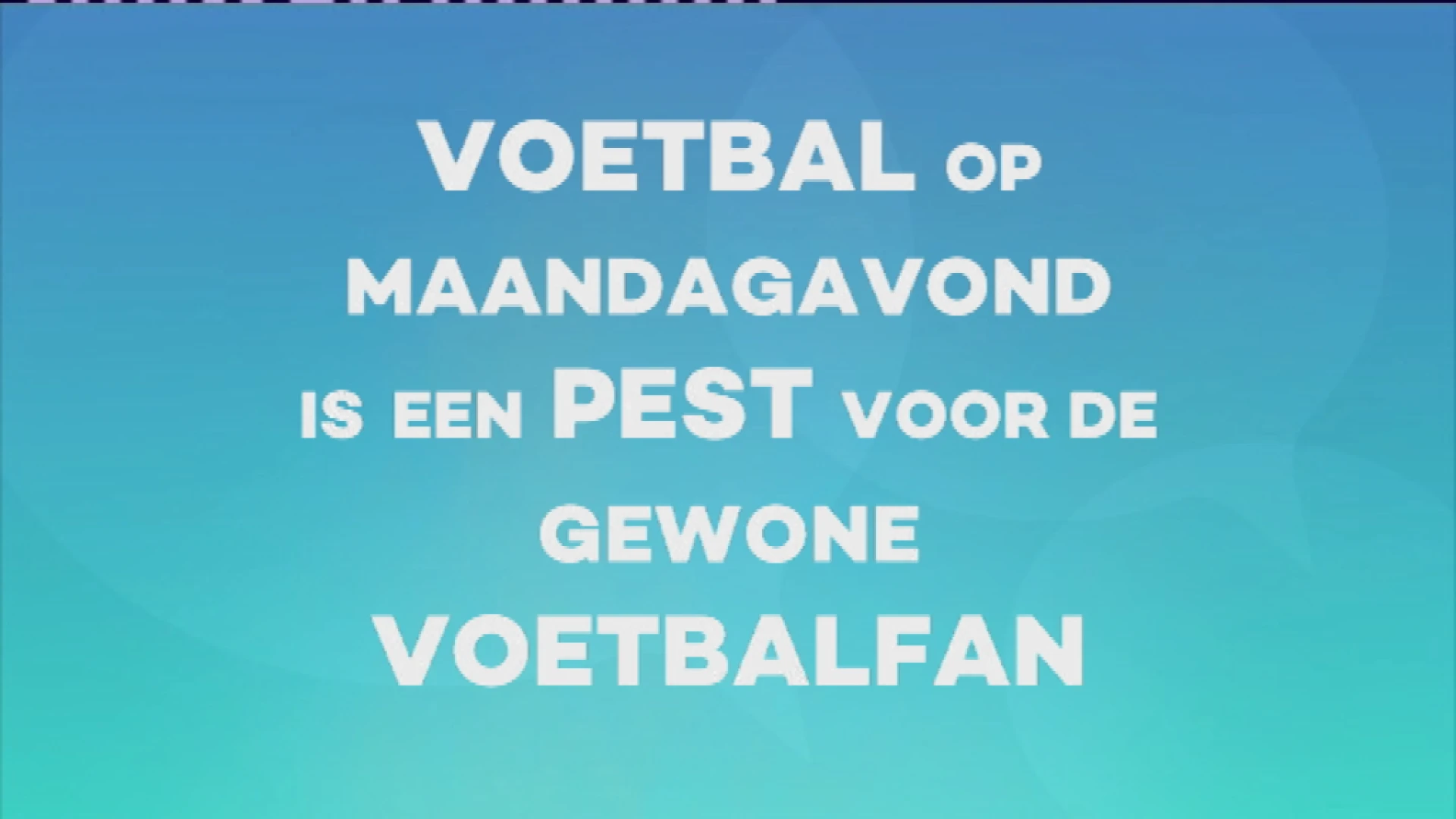 Poll Sportcafé: maandagavondvoetbal, een pest?
