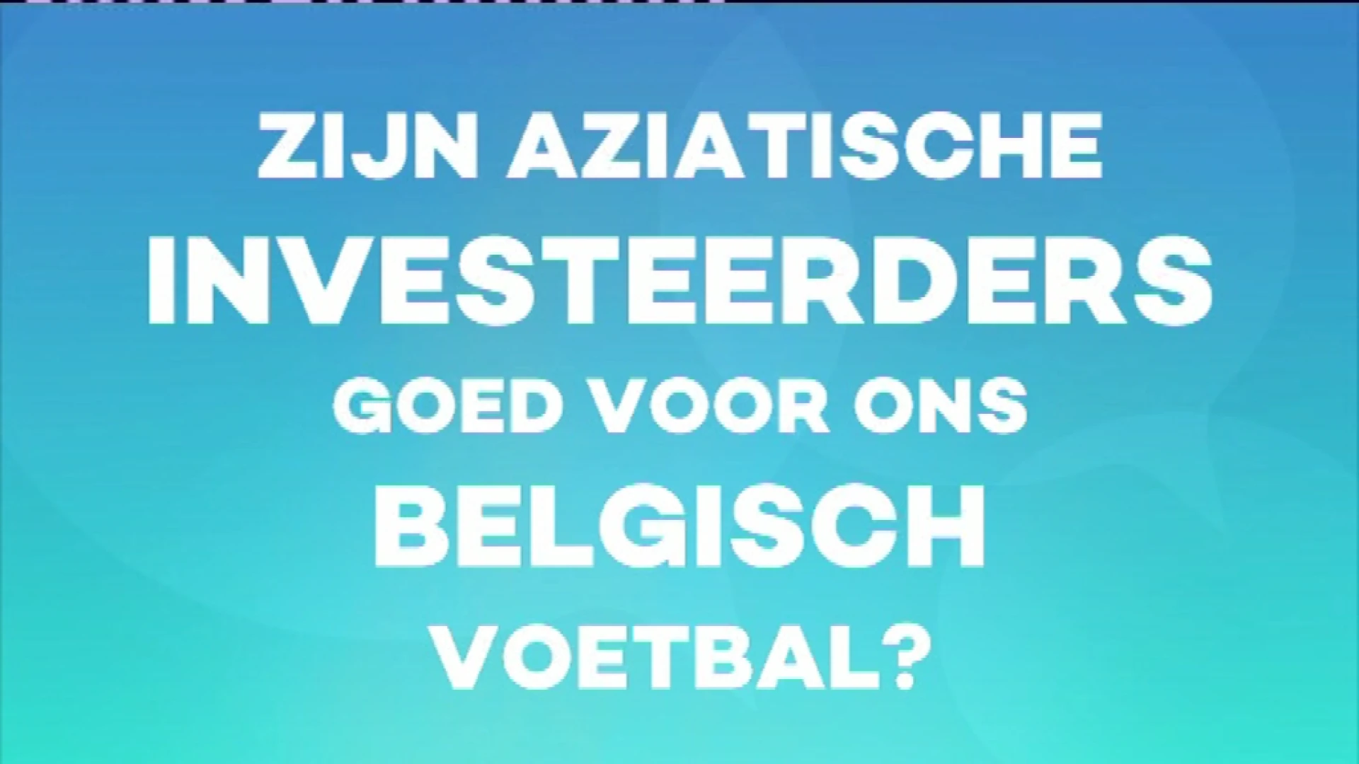 Poll Sportcafé: Zijn Aziatische investeerders goed voor ons voetbal?