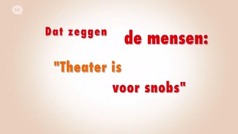 DZDM 5 afl 16: Theater is voor snobs