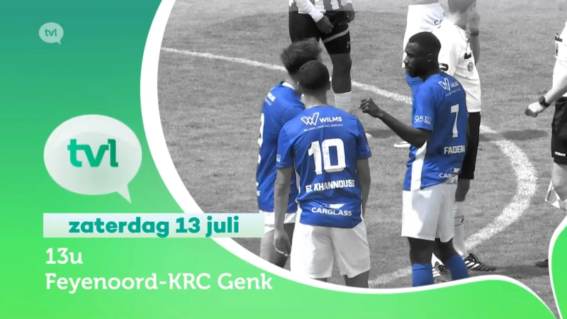 Zaterdag 13 juli om 13u Feyenoord - KRC Genk live op TV Limburg