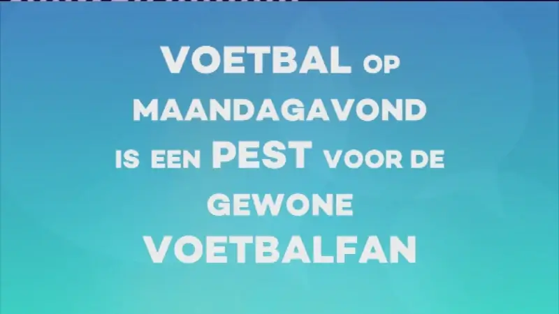 Poll Sportcafé: maandagavondvoetbal, een pest?